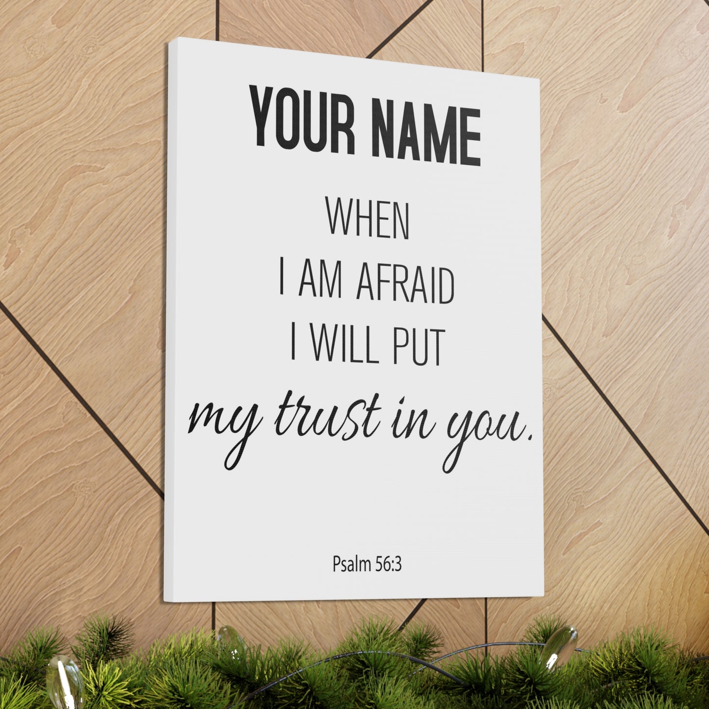 Personalized Psalm 56:3 I Will Put My Trust in You
