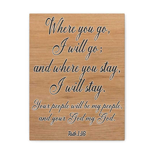 Where You Go I Will Go Ruth 1:16 Christian Wall Art Print Ready to Hang Unframed