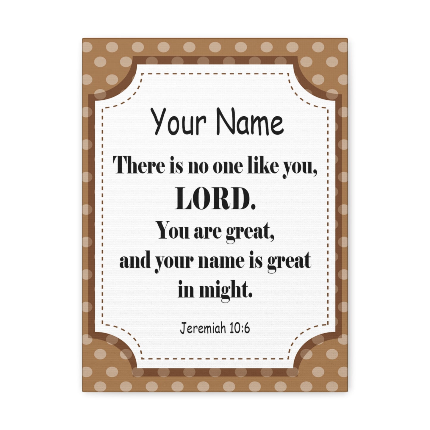 Personalized Jeremiah 10:6 Bible Chapter Canvas Christian Wall Art Ready to Hang