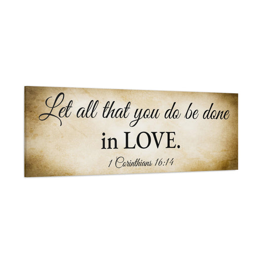 Scripture Walls 1 Corinthians 16:14 Gold Bible Verse Canvas Christian Wall Art Ready to Hang Unframed