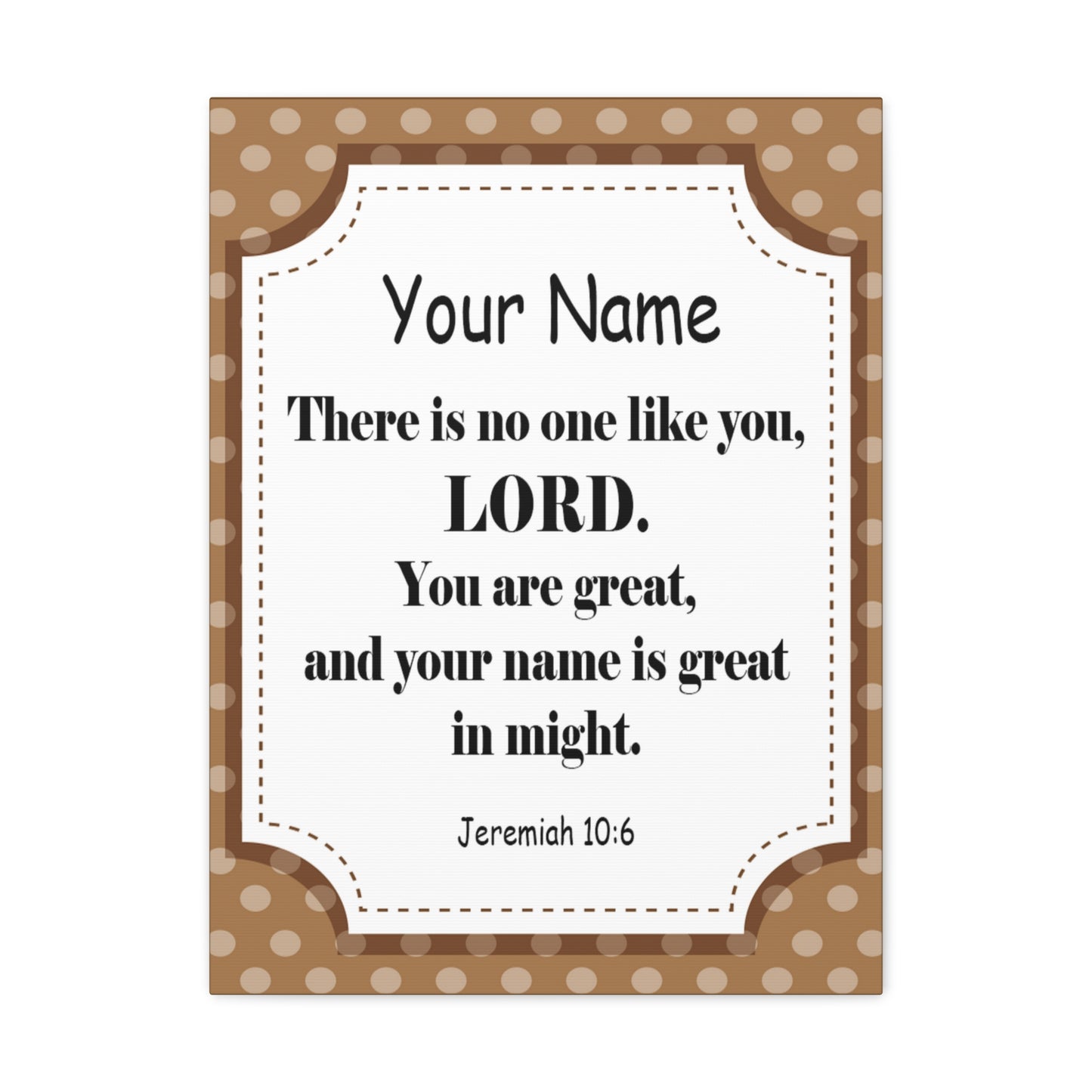 Personalized Jeremiah 10:6 Bible Chapter Canvas Christian Wall Art Ready to Hang