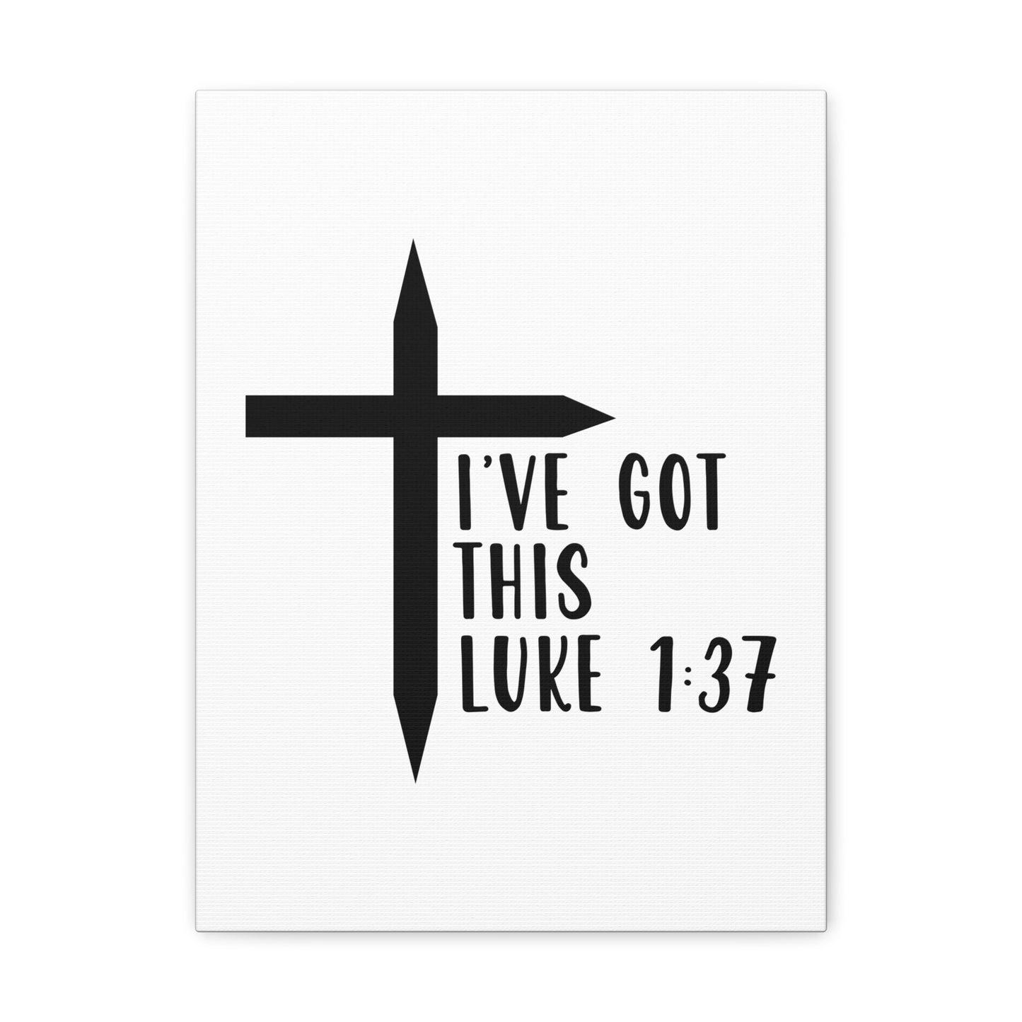 Luke 1:37 I've Got This Bible Verse Canvas Christian Wall Art Ready to Hang Unframed