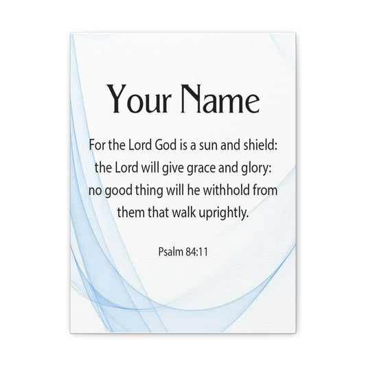 Personalized Psalm 84:11 Bible Chapter Canvas Christian Wall Art Ready to Hang