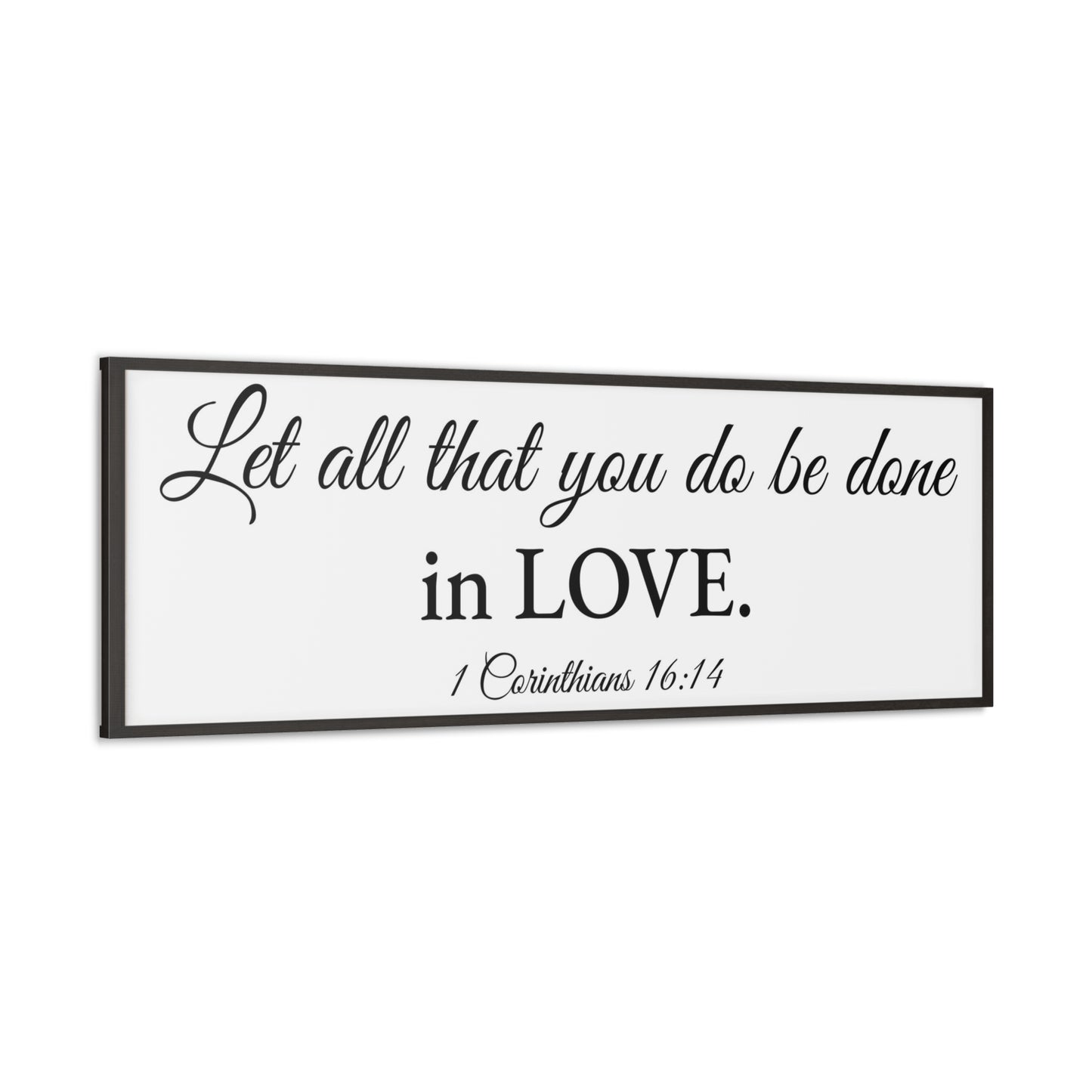 1 Corinthians 16:14 White Bible Verse Canvas Christian Wall Art Ready to Hang Unframed