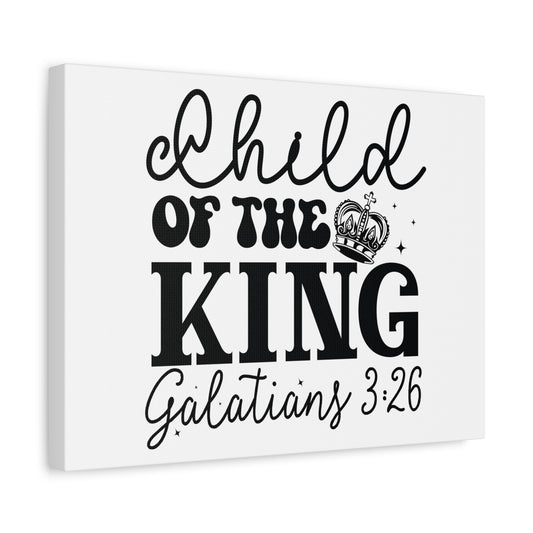 Scripture Walls Galatians 3:26 Child of the King Bible Verse Canvas Christian Wall Art Ready to Hang Unframed
