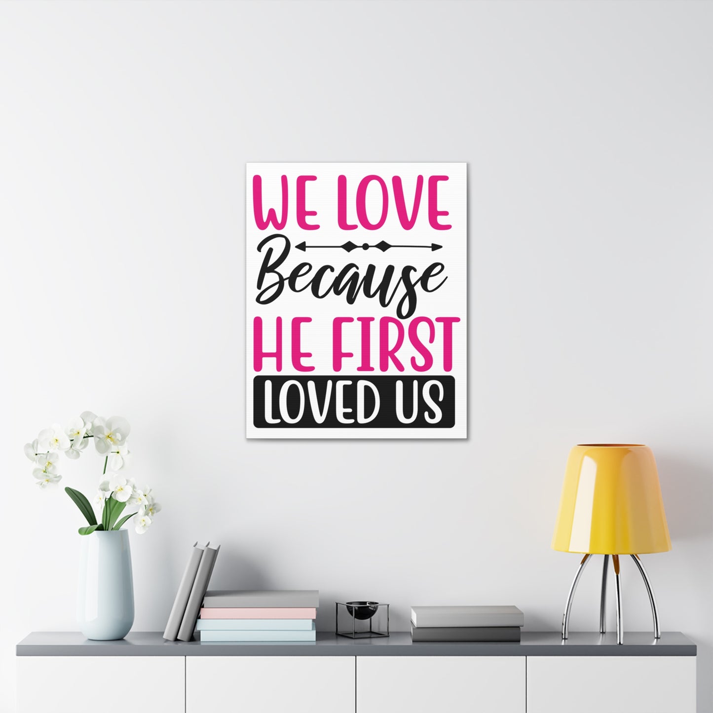 We Love Because 1 John 4:19-20 Christian Wall Art Print Ready to Hang