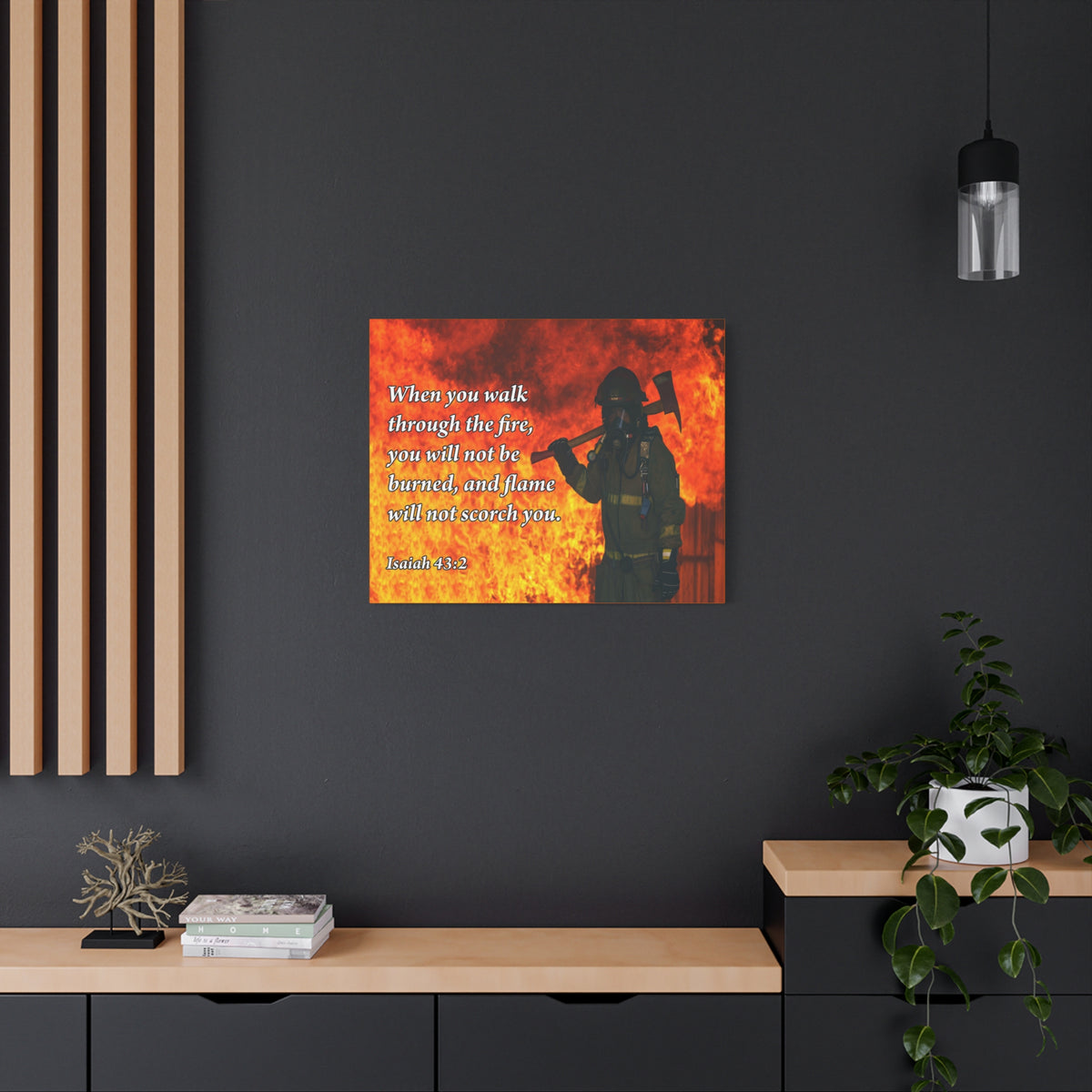 Scripture Canvas Walk through Fire Isaiah 43:2 Firefighter Christian Wall Art Bible Verse Print Ready to Hang