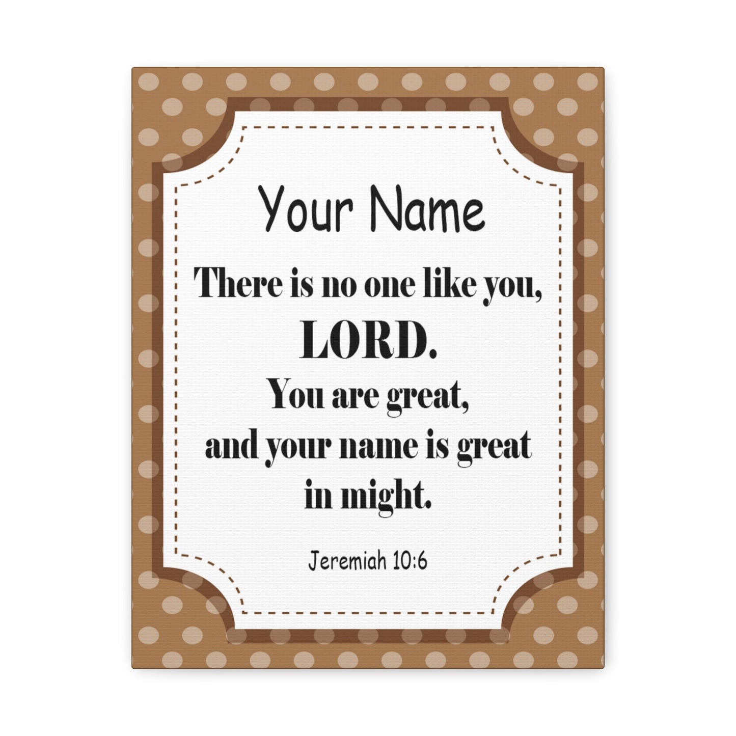 Personalized Jeremiah 10:6 Bible Chapter Canvas Christian Wall Art Ready to Hang