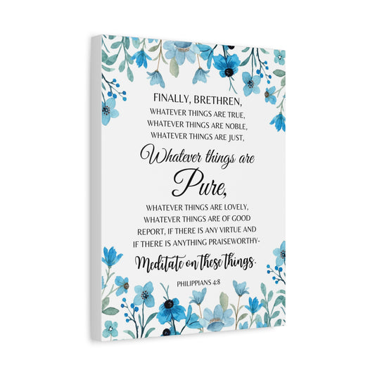 Scripture Walls Philippians 4:8 Meditate on Pure Things Bible Verse Canvas Christian Wall Art Ready to Hang Unframed