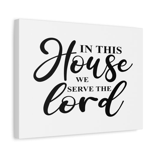 Scripture Canvas In This House, We Serve The Lord Psalm 100:2 Christian Wall Art Bible Verse Print Ready to Hang