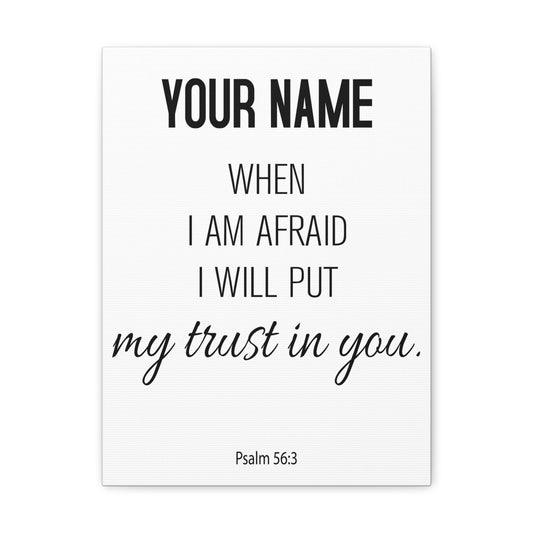 Personalized Psalm 56:3 I Will Put My Trust in You