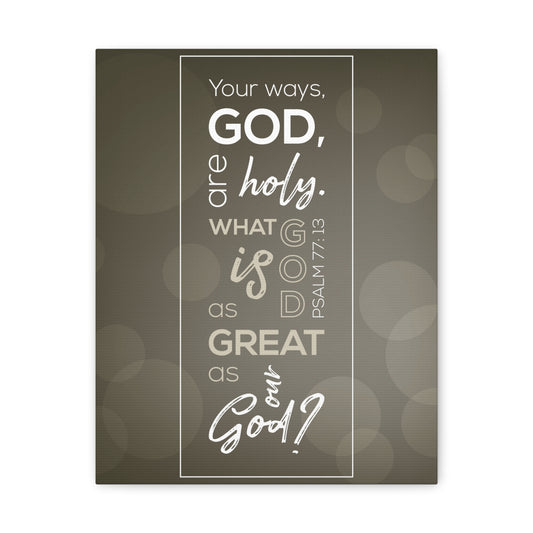 Your Ways God All Holy Psalm 77:13 Christian Wall Art Bible Verse Print Ready To Hang