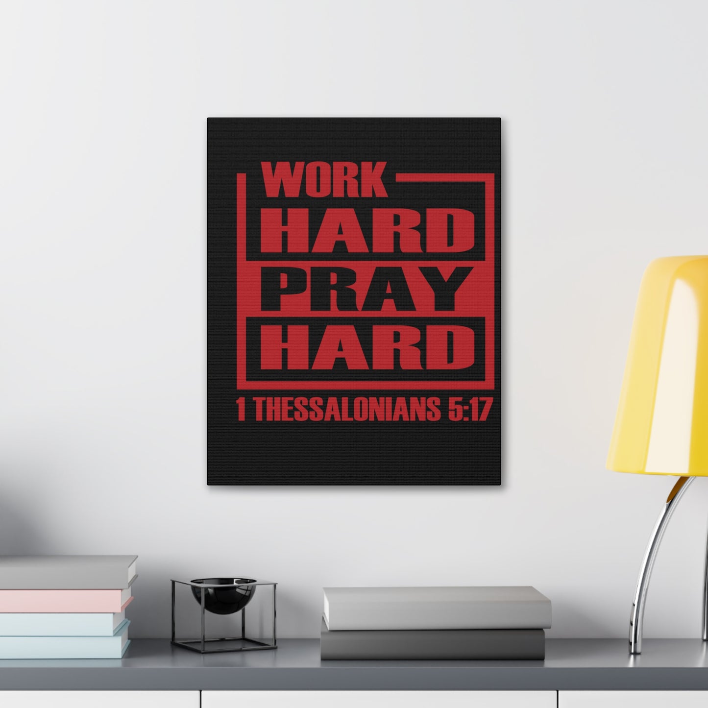 Work Hard Pray Hard 1 Thessalonians 5:17 Bible Verse Canvas Christian Wall Art Ready To Hang