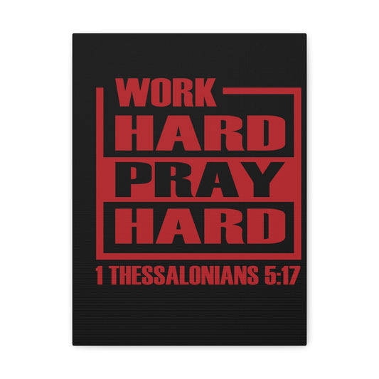 Work Hard Pray Hard 1 Thessalonians 5:17 Bible Verse Canvas Christian Wall Art Ready To Hang