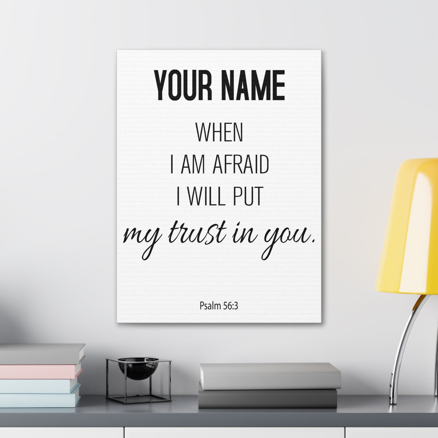 Personalized Psalm 56:3 I Will Put My Trust in You