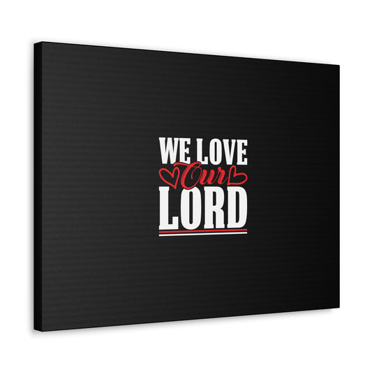 We Love Our Lord Luke 10:27 Black Christian Wall Art Bible Verse Print Ready to Hang
