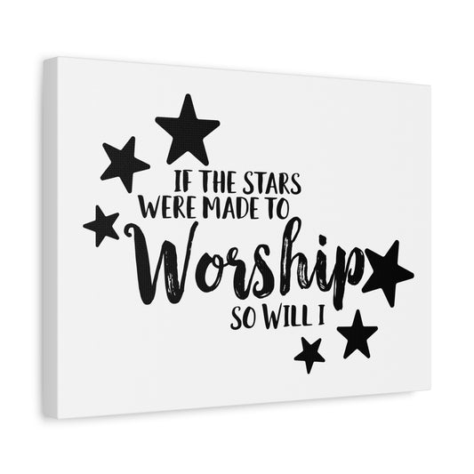 Scripture Canvas If The Stars Were Made To Worship So Will I Psalms 148:3-6 Christian Wall Art Print Ready to Hang