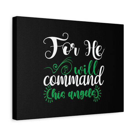 Scripture Canvas For He Will Command His Angels Psalm 91:11 Christian Wall Art Bible Verse Print Ready to Hang
