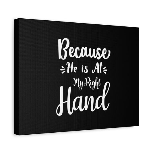 Scripture Canvas He Is At My Right Hand Psalm 16:8 Christian Wall Art Bible Verse Print Ready to Hang