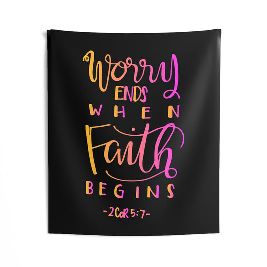 Worry Ends When Faith Begins 2 Cor. 5:7 Wall Hanging Tapestry