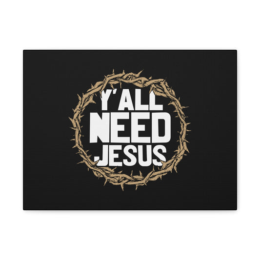 Y'all Need Jesus John 4:14 Christian Wall Art Bible Verse Print Ready to Hang