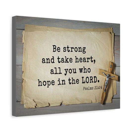 Scripture Walls Be Strong Psalms 31:24 Bible Verse Canvas Christian Wall Art Ready to Hang