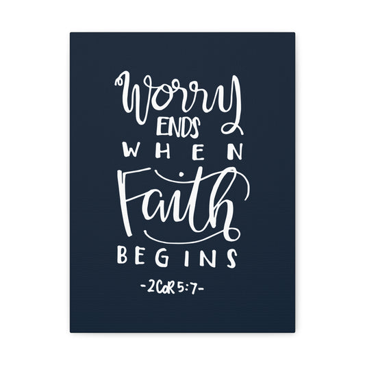 Worry Ends When Faith 2 Corinthians 5:7 Bible Verse Canvas Christian Wall Art Ready To Hang