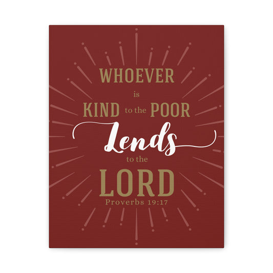Whoever Is Kind To The Poor Proverbs 19:17 Christian Wall Art Bible Verse Print Ready To Hang