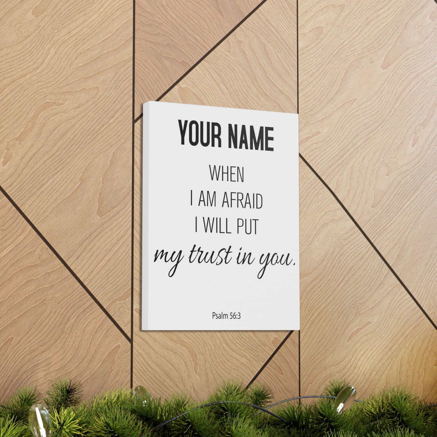Personalized Psalm 56:3 I Will Put My Trust in You