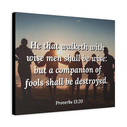 Scripture Canvas Walk With Wise Men Proverbs 13:20 Christian Wall Art Bible Verse Print Ready to Hang
