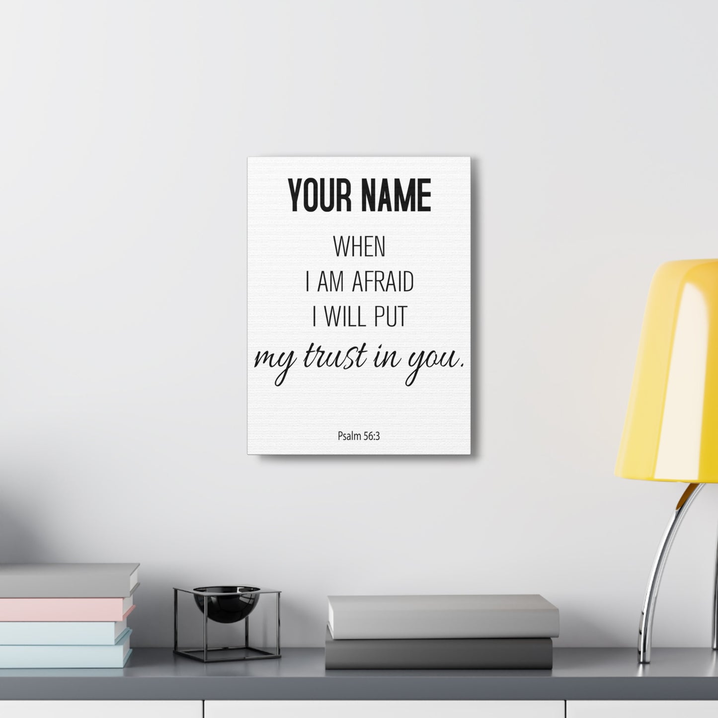 Personalized Psalm 56:3 I Will Put My Trust in You