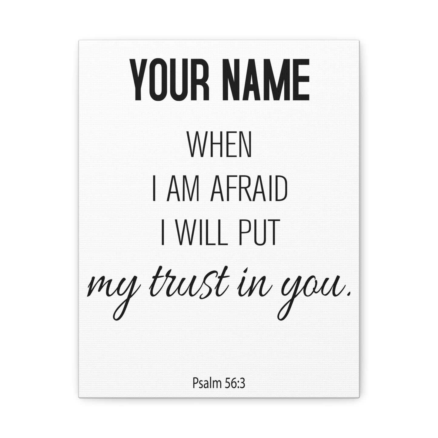 Personalized Psalm 56:3 I Will Put My Trust in You
