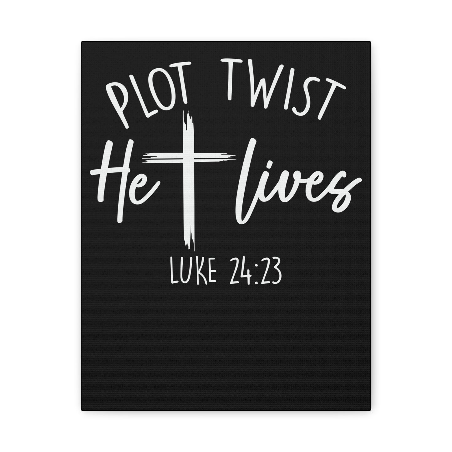 Luke 24:23 Plot Twist Bible Verse Canvas Christian Wall Art Ready to Hang Unframed