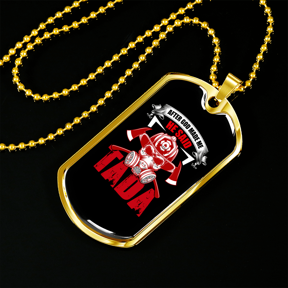 After God Made Me Firefighter Gift Stainless Steel or 18k Gold Dog Tag 24" Chain-Express Your Love Gifts