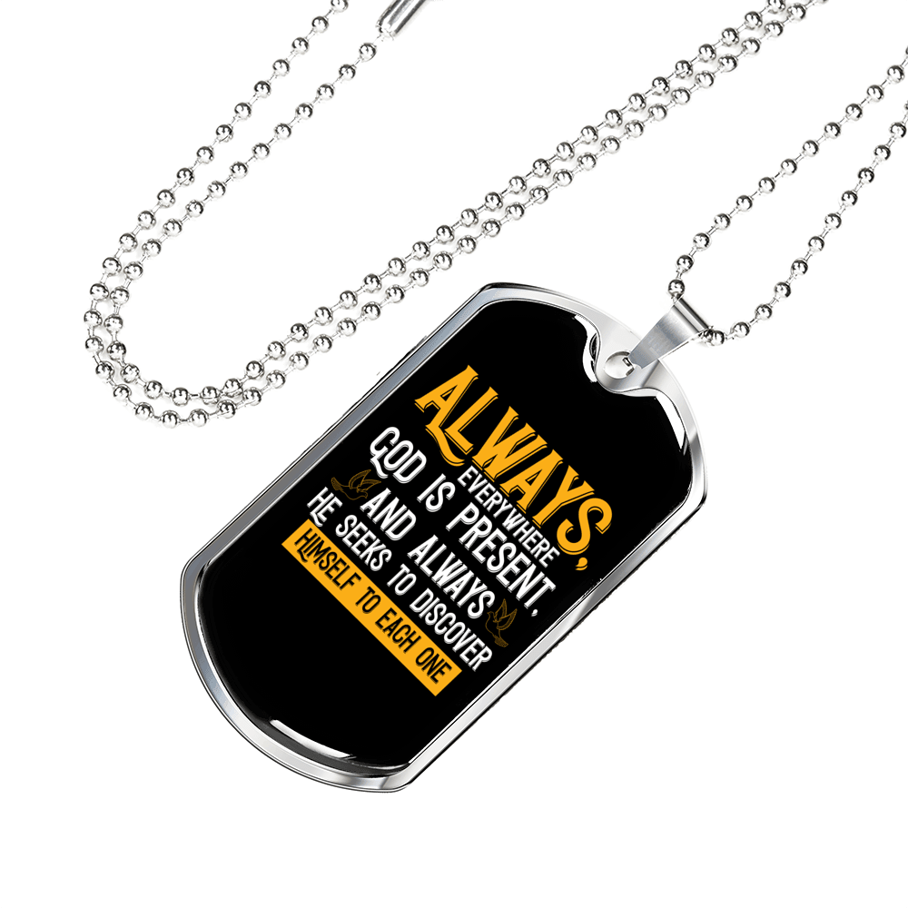 Always God Is Present Necklace Stainless Steel or 18k Gold Dog Tag 24" Chain-Express Your Love Gifts