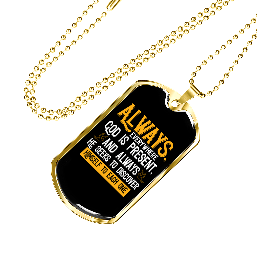 Always God Is Present Necklace Stainless Steel or 18k Gold Dog Tag 24" Chain-Express Your Love Gifts