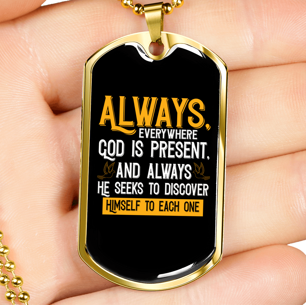 Always God Is Present Necklace Stainless Steel or 18k Gold Dog Tag 24" Chain-Express Your Love Gifts