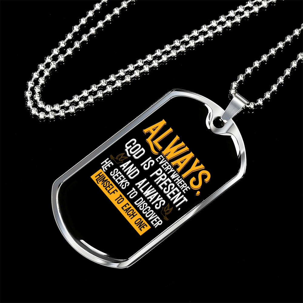 Always God Is Present Necklace Stainless Steel or 18k Gold Dog Tag 24" Chain-Express Your Love Gifts