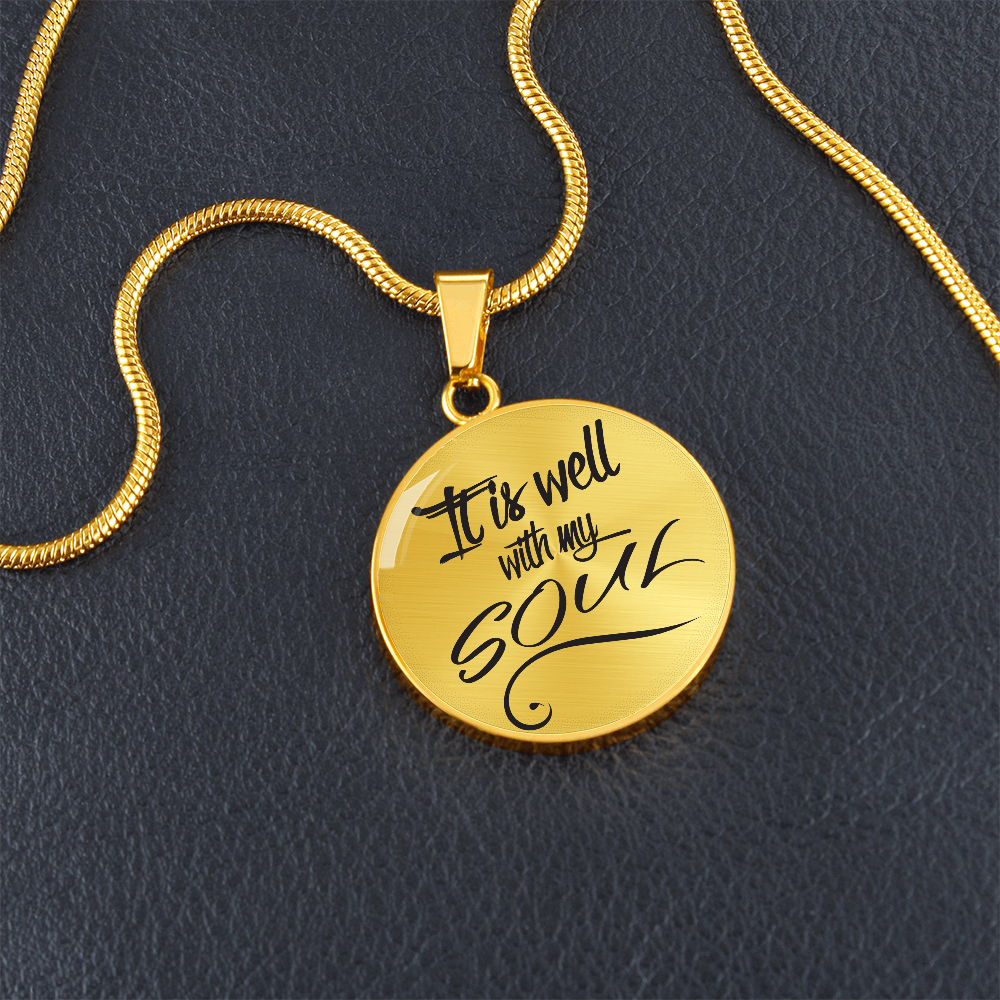 It Is Well with My Soul Circle Necklace Stainless Steel or 18k Gold 18-22"