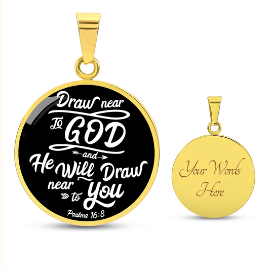 Draw Close to God Bible Verse Circle Necklace Stainless Steel or 18k Gold 18-22"