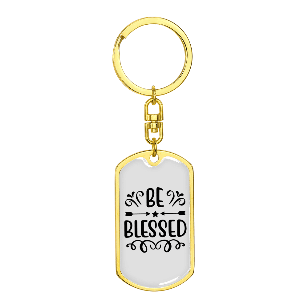Be Blessed Stainless Steel or 18k Gold Premium Swivel Dog Tag Keychain