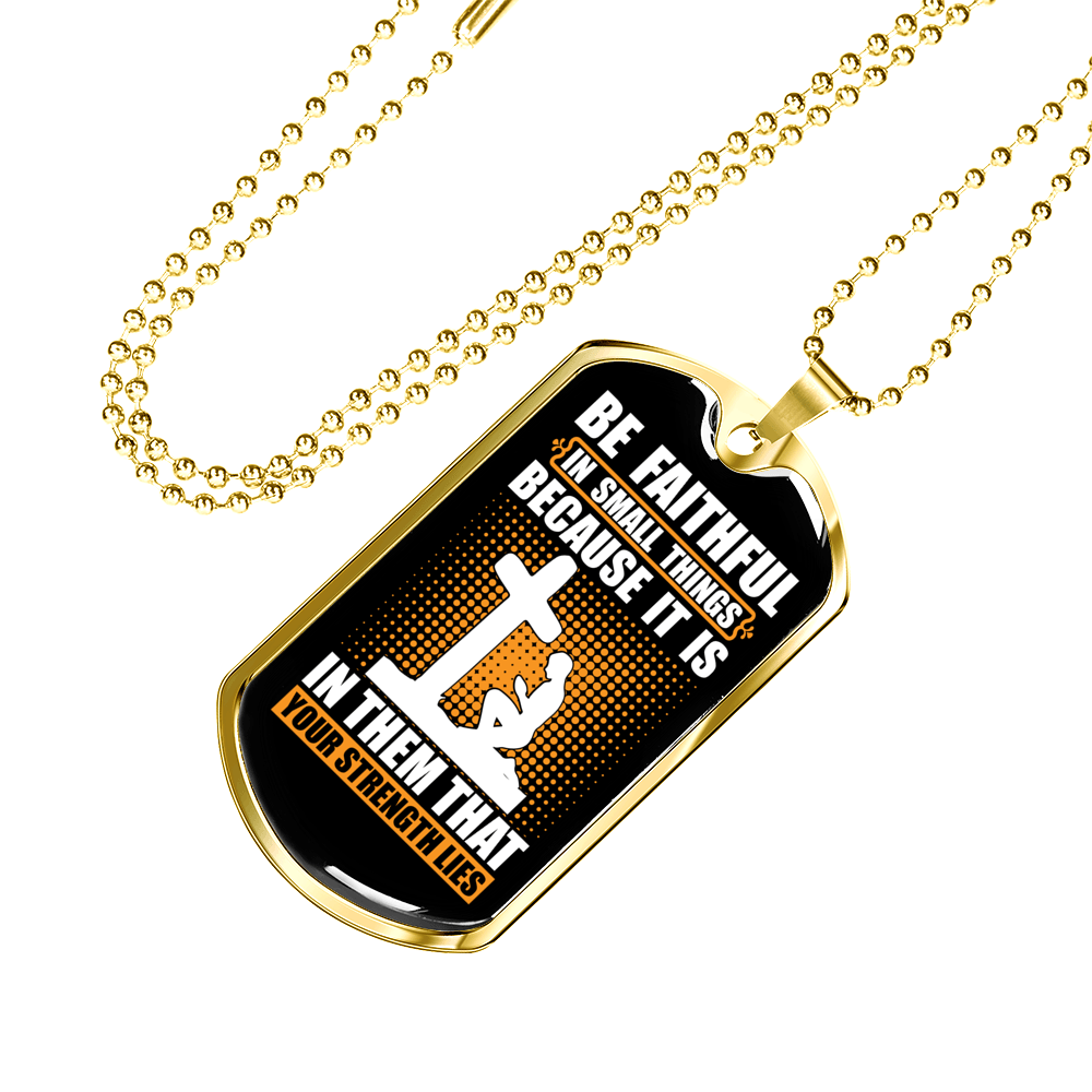 Be Faithful In Small Luke 16:10 Necklace Stainless Steel or 18k Gold Dog Tag 24" Chain-Express Your Love Gifts