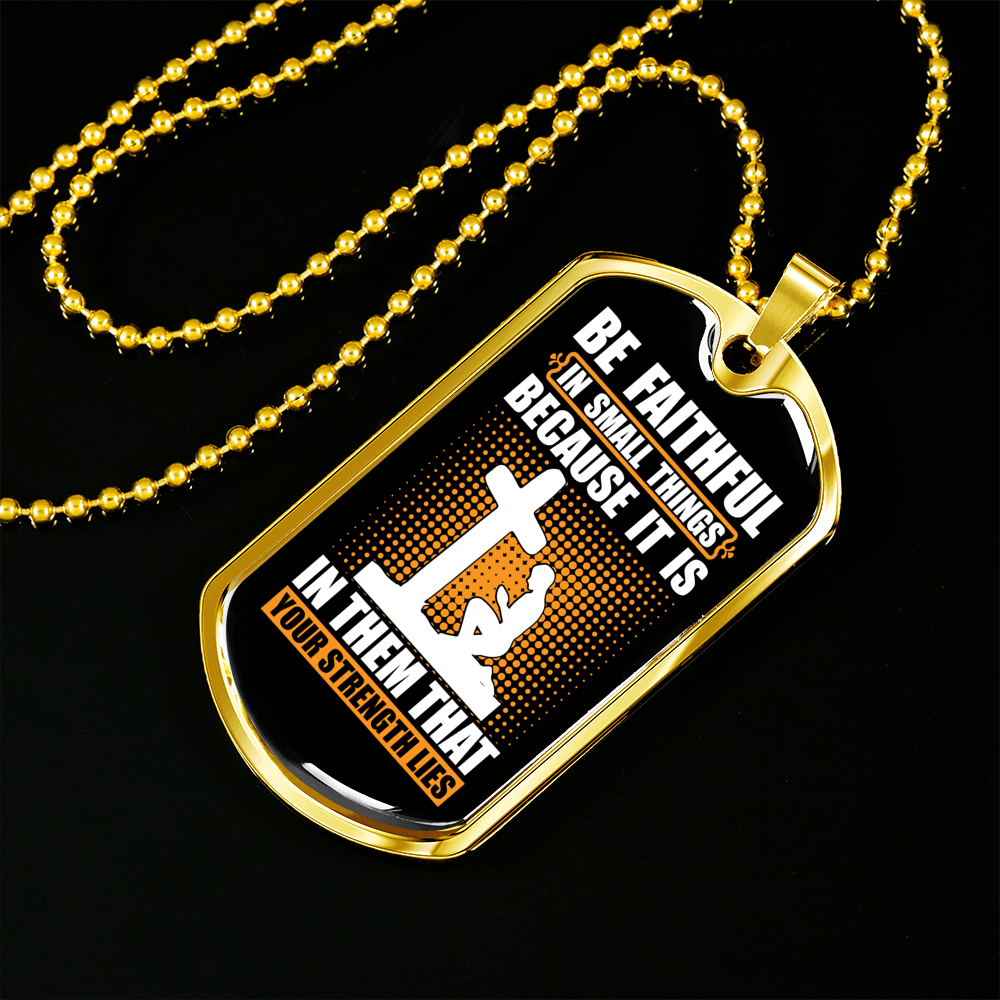 Be Faithful In Small Luke 16:10 Necklace Stainless Steel or 18k Gold Dog Tag 24" Chain-Express Your Love Gifts