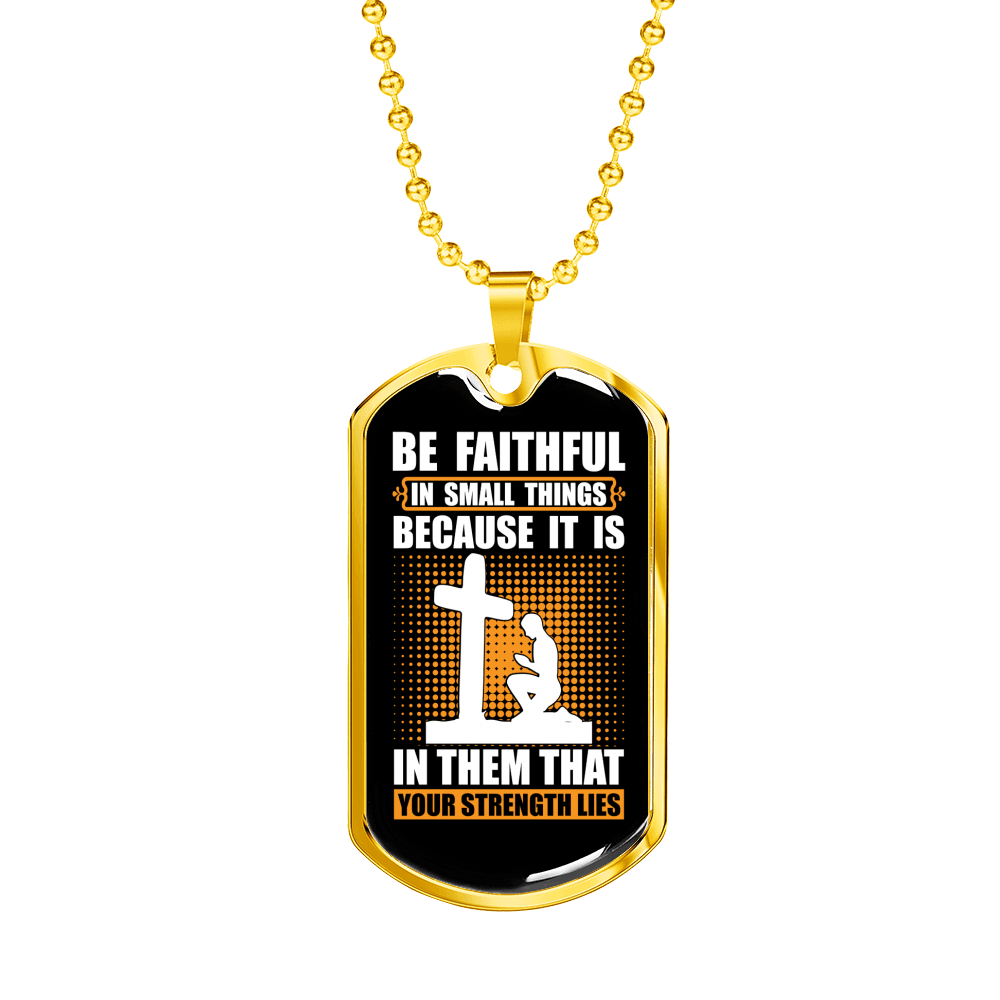 Be Faithful In Small Luke 16:10 Necklace Stainless Steel or 18k Gold Dog Tag 24" Chain-Express Your Love Gifts