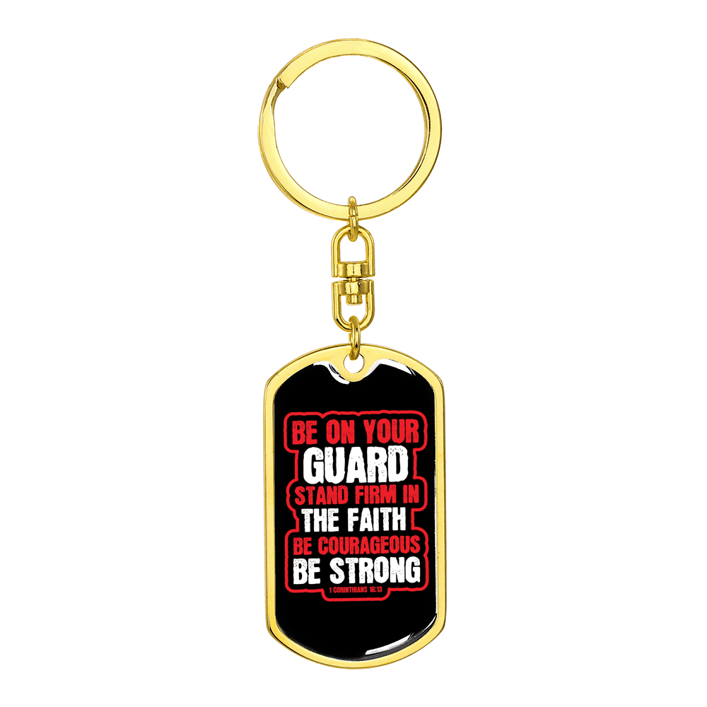 Be On Guard 1 Corinthians 16:13 Stainless Steel or 18k Gold Premium Swivel Dog Tag Keychain