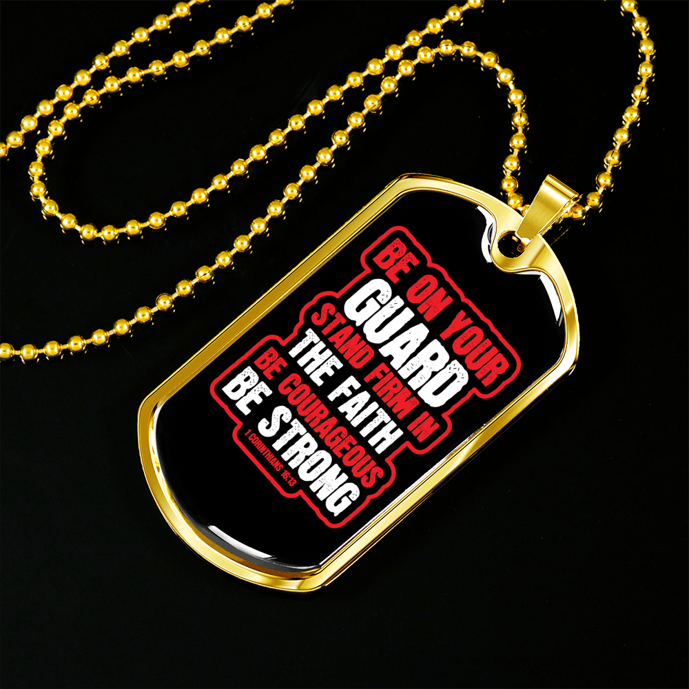 Be On Guard 1 Corinthians 16:13 Necklace Stainless Steel or 18k Gold Dog Tag 24" Chain-Express Your Love Gifts