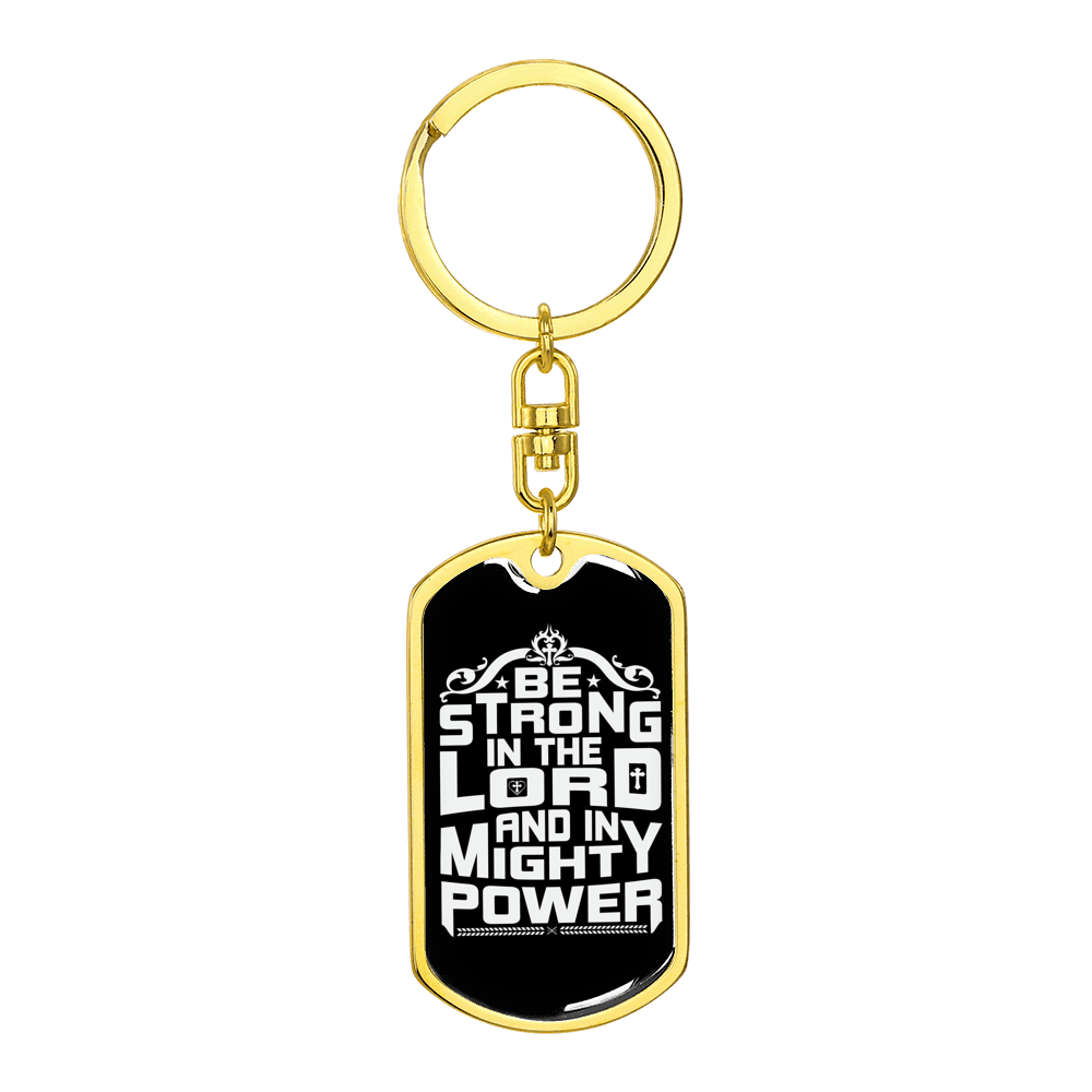 Be Strong Christian Stainless Steel or 18k Gold Premium Swivel Dog Tag Keychain