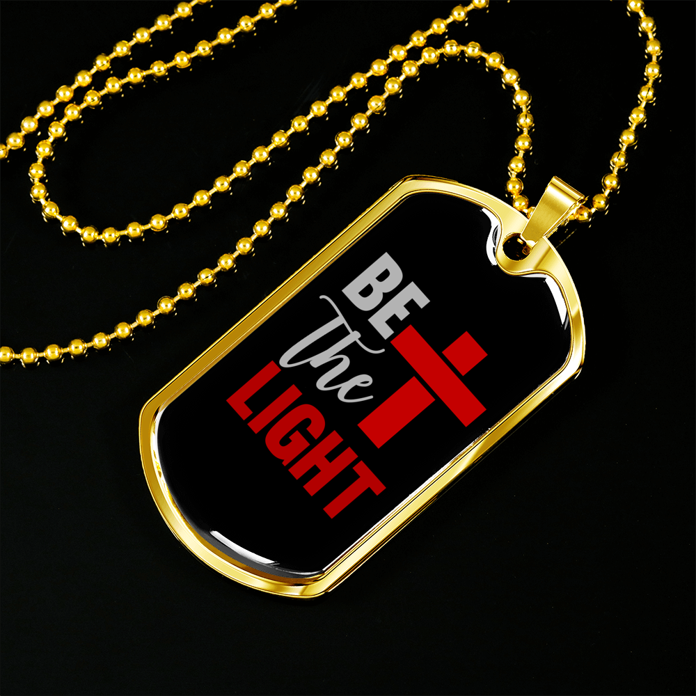 Be The Light Necklace Stainless Steel or 18k Gold Dog Tag 24" Chain-Express Your Love Gifts