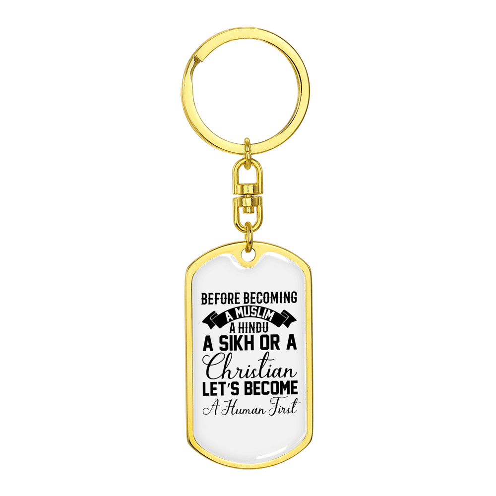 Become A Human First Stainless Steel or 18k Gold Premium Swivel Dog Tag Keychain