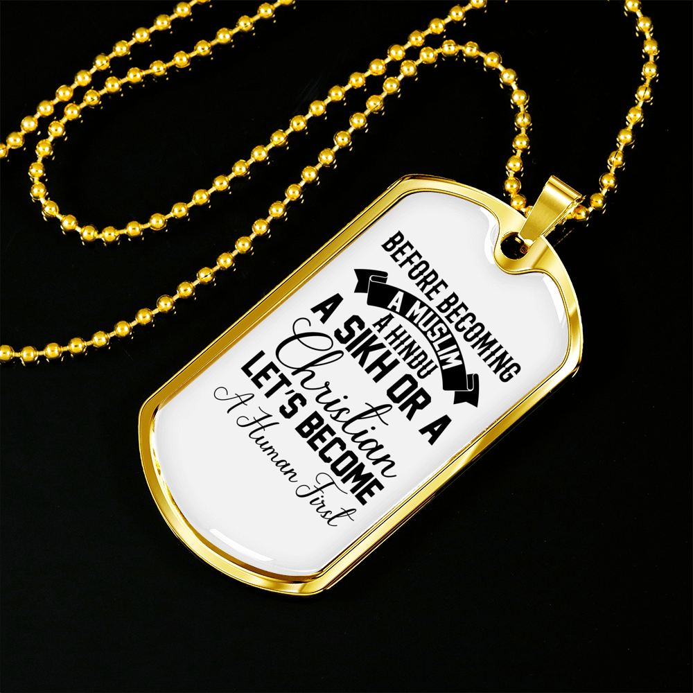 Become A Human First Necklace Stainless Steel or 18k Gold Dog Tag 24" Chain-Express Your Love Gifts